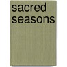 Sacred Seasons door Kirsty Gallagher