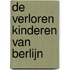 De verloren kinderen van Berlijn