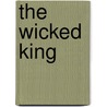 The Wicked King door Holly Black