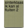 Sinterklaas Ik Kan Al Fluiten 2 by Unknown