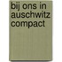 Bij ons in Auschwitz compact