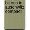 Bij ons in Auschwitz compact door Arnon Grunberg