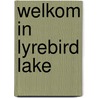 Welkom in Lyrebird Lake by Fiona McArthur