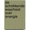 De schokkende waarheid over energie door Mike Goldsmith