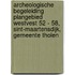 Archeologische Begeleiding Plangebied Westvest 52 - 58, Sint-Maartensdijk, Gemeente Tholen