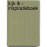 Kijk ik - inspiratieboek