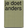Je doet anders door Christel Opstal