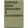 FastTrack - Gitaar akkoorden & toonladders by Unknown