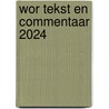 WOR tekst en commentaar 2024 door Mr. Inge Hofstee