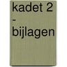 Kadet 2 - bijlagen door Onbekend