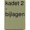 Kadet 2 - bijlagen by Unknown