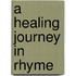 A Healing Journey in Rhyme