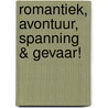 Romantiek, avontuur, spanning & gevaar! door Dieter Gotschalk