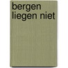 Bergen liegen niet by Dorkas Koenen