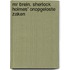 Mr Brein. Sherlock Holmes' onopgeloste zaken