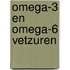 Omega-3 en Omega-6 vetzuren