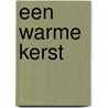 Een warme kerst door Henk Westbroek