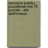 Samoerai Sudoku - Puzzelboek met 75 Puzzels - Alle Spelniveaus by Kerstcadeau Boekenshop