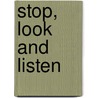 Stop, look and listen door Thomas Verbogt