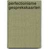 Perfectionisme gesprekskaarten by Tamara Luijer
