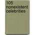 105 nonexistent celebrities