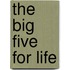 The Big Five For Life