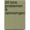 20 KMO PROBLEMEN & OPLOSSINGEN door An Vermeulen