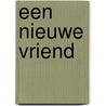 Een nieuwe vriend door Elias Vahlund