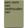 Een vorm van vasthouden van door Shari Van Goethem