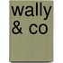 Wally & Co