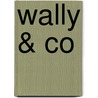 Wally & Co door Jade Leenders