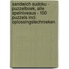Sandwich Sudoku - Puzzelboek, Alle Spelniveaus - 100 Puzzels Incl. Oplossingstechnieken by Kerstcadeau Boekenshop
