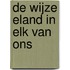 De wijze eland in elk van ons