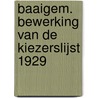 Baaigem. Bewerking van de kiezerslijst 1929 door Felix Waldack