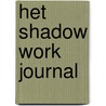 Het Shadow Work Journal by Keila Shaheen