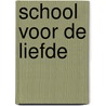 School voor de liefde by Olivia Manning