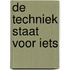 De techniek staat voor iets
