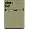Dieren in het regenwoud by Unknown