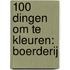 100 dingen om te kleuren: boerderij
