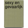 Sexy en gevaarlijk by Bella Mason