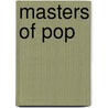 Masters of pop door Jeroen D'Hoe
