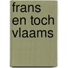 Frans en toch Vlaams by Wido Bourel