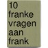 10 franke vragen aan Frank