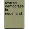 Over de democratie in Nederland by Joris Backer