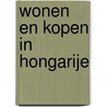 Wonen en kopen in Hongarije door Peter Gillissen