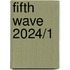 Fifth Wave 2024/1