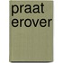 Praat erover