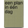 Een plan in één dag door Wim Van Gennip