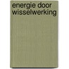 Energie door wisselwerking by Rien van Leeuwen