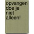 Opvangen doe je niet alleen!